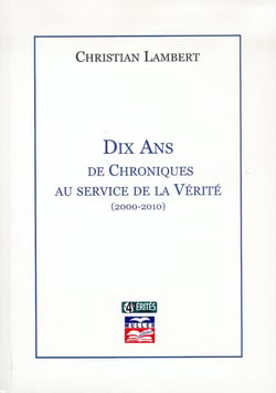Dix ans de chroniques au service de la vérité (2000-2010)