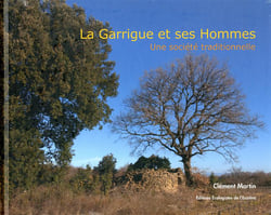 La Garrigue et ses hommes, une société traditionnelle (2e édition)