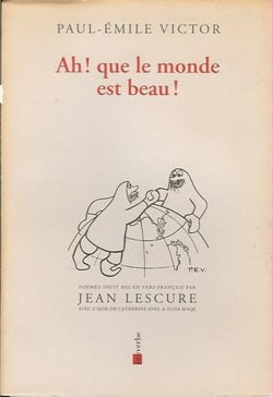 Ah ! que le monde est beau ! poèmes inuit