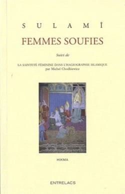 Femmes soufies - la sainteté féminine dans l'hagiographie islamique