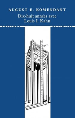 Dix-huit années avec Louis I. Kahn