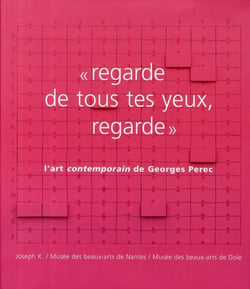 « regarde de tous tes yeux, regarde » - l'art contemporain de Georges Perec