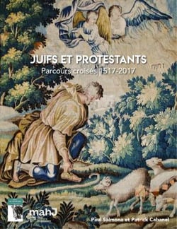 Juifs et protestants : parcours croisés 1517-2017