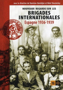 Nouveaux Regards Sur Les Brigades Internationales
