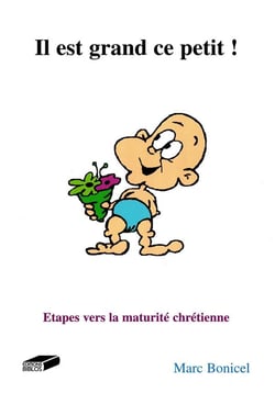 Il est grand ce petit. : Étapes vers la maturité chrétienne
