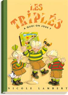 Les Triplés Tome 9 : à quoi on joue ?