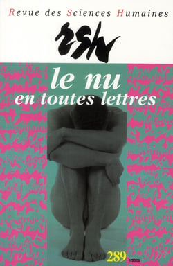Revue des Sciences humaines n.289 : le nu en toutes lettres