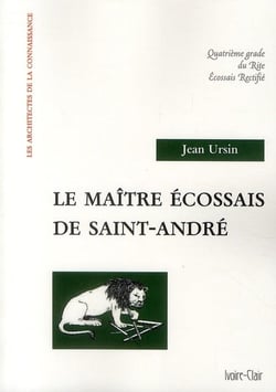 Le maître écossais de Saint-André - quatrième grade du Rite Ecossais Tectifié