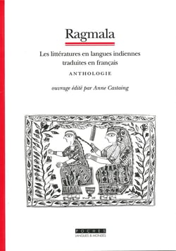 Ragmala - les litteratures en langues indiennes traduites en francais - anthologie