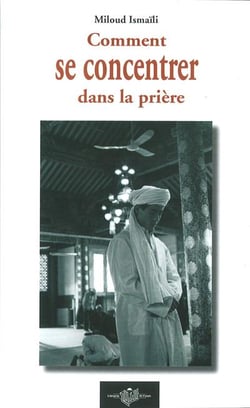 Comment se concentrer dans la prière