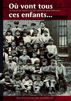 Où vont tous ces enfants ? le travail des enfants au XIXe siècle en Seine-Inférieure
