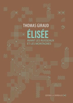 Elisée, avant les ruisseaux et les montagnes