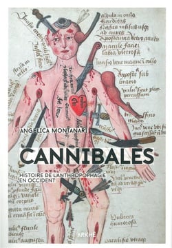 Cannibales - histoire de l'anthropofagie au Moyen âge
