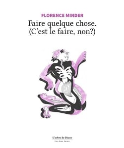 Faire quelque chose. (c'est le faire, non?)