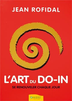 L'art du Do-In - se renouveler chaque jour