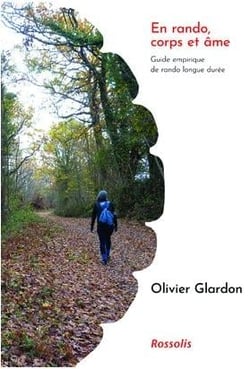En rando, corps et âme : Guide empirique de rando longue durée