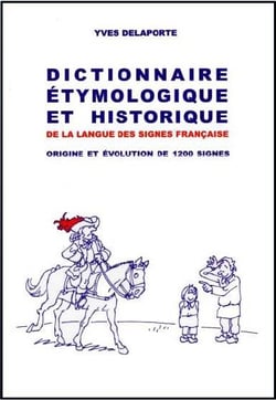 Dictionnaire étymologique et historique de la langue des signes française