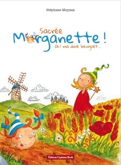 Sacrée morganette - oh ! ma doué beniguet....