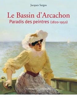 Le Bassin d'Arcachon, paradis des peintres (1820-1950)