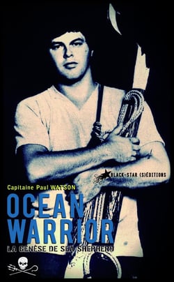Ocean warrior : la génèse de Sea Shepherd