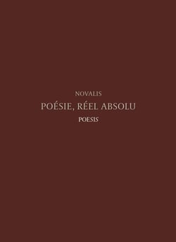 Poésie, réel absolu - florilège de fragments de Novalis