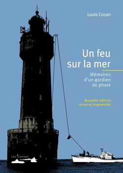 Un feu sur la mer - mémoires d'un gardien de phare