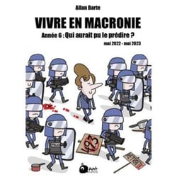 VIVRE EN MACRONIE T.6 : Année 6 : Qui aurait pu le prédire ?