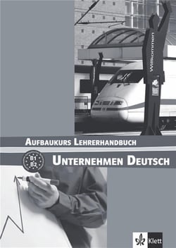 UNTERNEHMEN DEUTSCH AUFBAUKURS - LIVRE DU PROFESSE