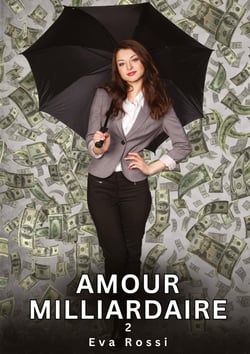 Amour Milliardaire. 2 : Nouvelles Érotiques de Sexe Tabou pour Adultes