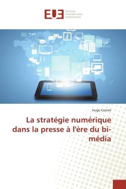 La strategie numerique dans la presse a l'ere du bi-media