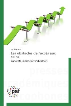 Les obstacles de l'accès aux soins - concepts, modèles et indicateurs
