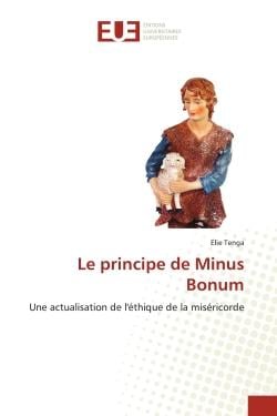 Le principe de Minus Bonum : Une actualisation de l'éthique de la miséricorde