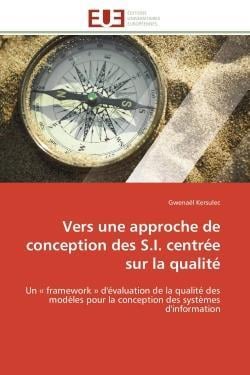 Vers une approche de conception des s.i. centree sur la qualite - un  framework  d'evaluation de l