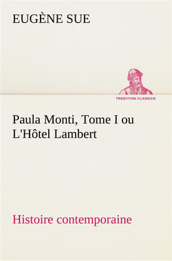 Paula monti, tome i ou l'hotel lambert - histoire contemporaine