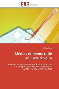 Medias et democratie en cote d'ivoire - traitement et analyse de l'information pluraliste sur le rep