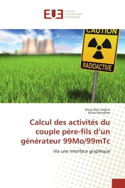 Calcul des activites du couple pere-fils d'un generateur 99Mo/99mTc : Via une interface graphique