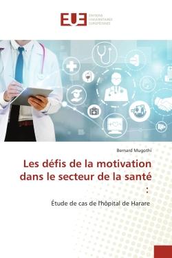Les défis de la motivation dans le secteur de la santé : : Étude de cas de l'hôpital de Harare