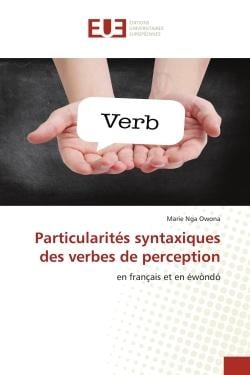 Particularités syntaxiques des verbes de perception : en français et en éwòndó