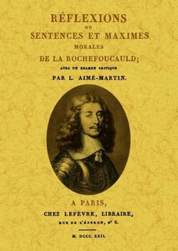 Réflexions ou sentences et maximes morales de la rochefoucauld