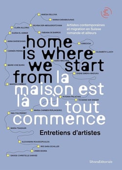 Home is where we start from : La maison est là où tout commence - Entretiens d'artistes