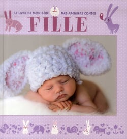 Fille - le livre de mon bébé - mes premiers contes