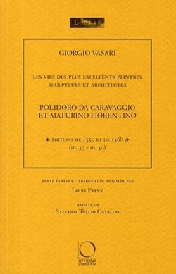 Polidoro da Caravaggio et Maturino : les vies des plus excellents peintres, sculpteurs, architectes