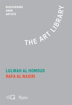 Lulwah al Homoud Rafa Nasiri the art library : discovering arab artists