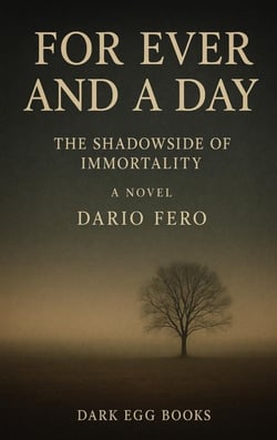 For ever and a day : The shadow side of immortality