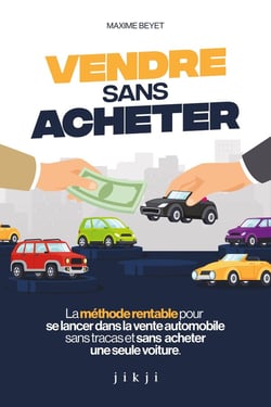Vendre sans acheter : La méthode rentable pour se lancer dans la vente automobile sans tracas et sans acheter une seule voiture