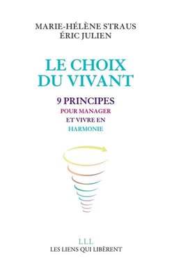 Le choix du vivant - 9 principes pour manager et vivre en harmonie