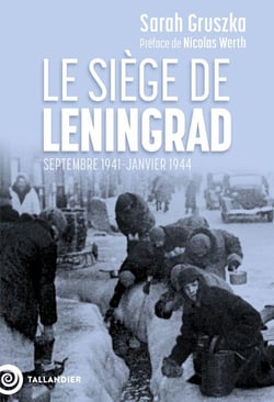 Le siège de Leningrad : Septembre 1941-janvier 1944