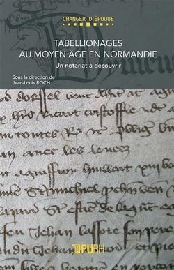 Tabellionages au Moyen Age en Normandie - un notariat à découvrir