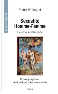 Sexualité homme-femme, l'éternel malentendu - pensée jungienne, désir et différenciation sexuelle