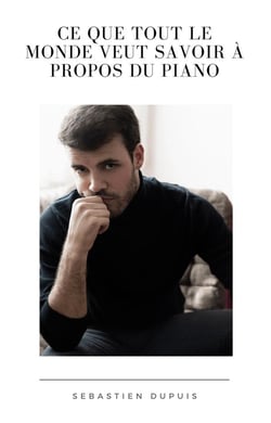 Ce que tout le monde veut savoir à propos du piano